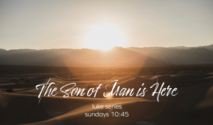 The Son of Man is Here